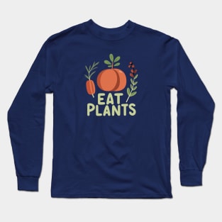 Eat Plants vegan movement Long Sleeve T-Shirt